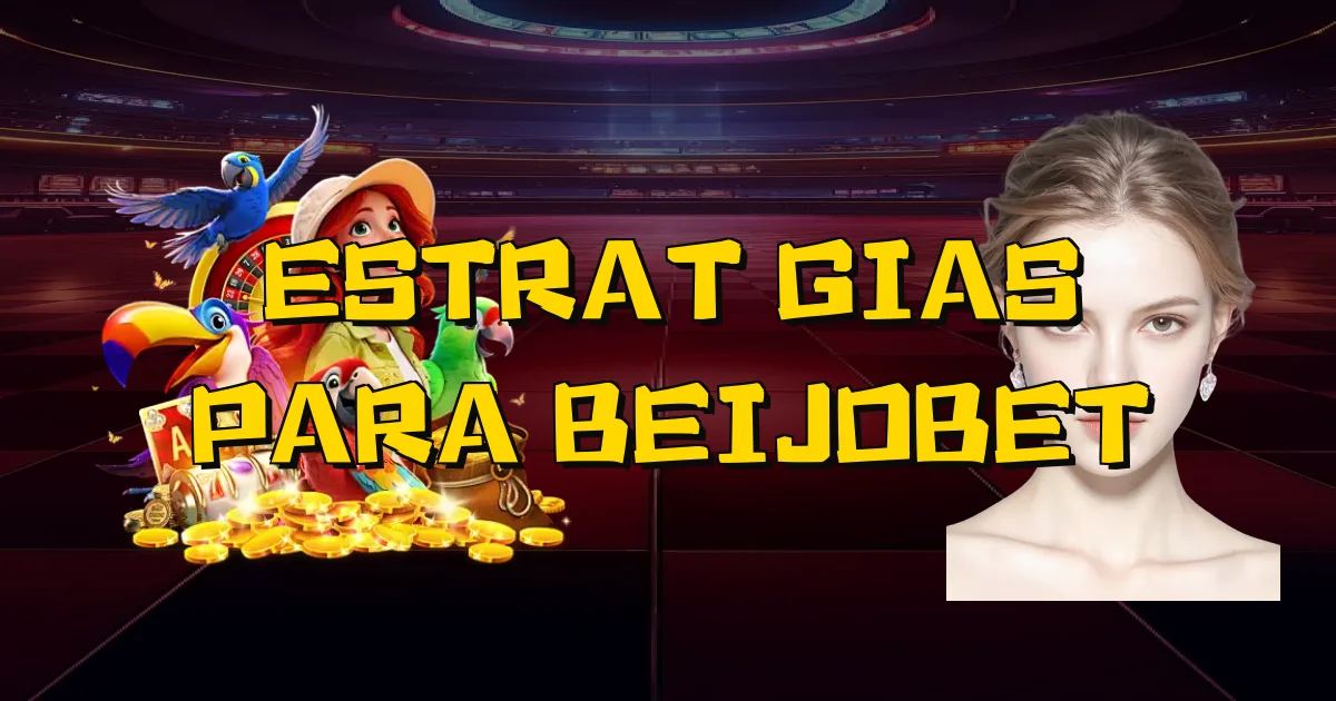 Estratégias Para Beijobet Oficial