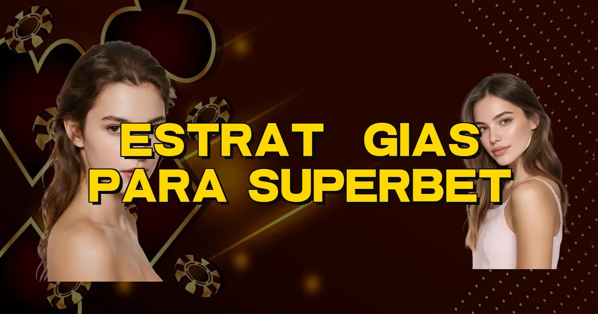 Estratégias Para Superbet Oficial