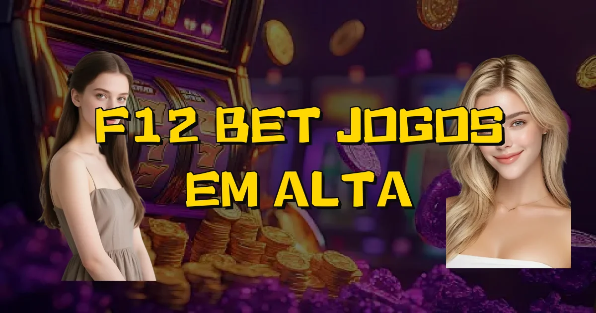 F12 Bet Jogos Em Alta Oficial