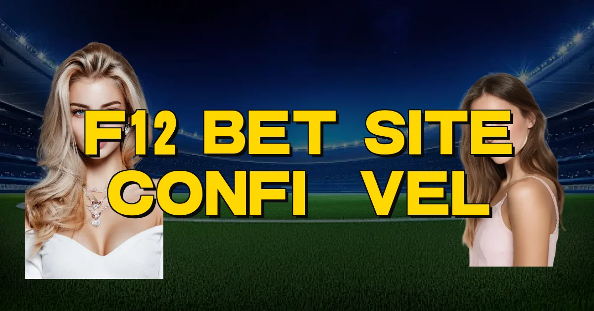 F12 Bet Site Confiável Oficial