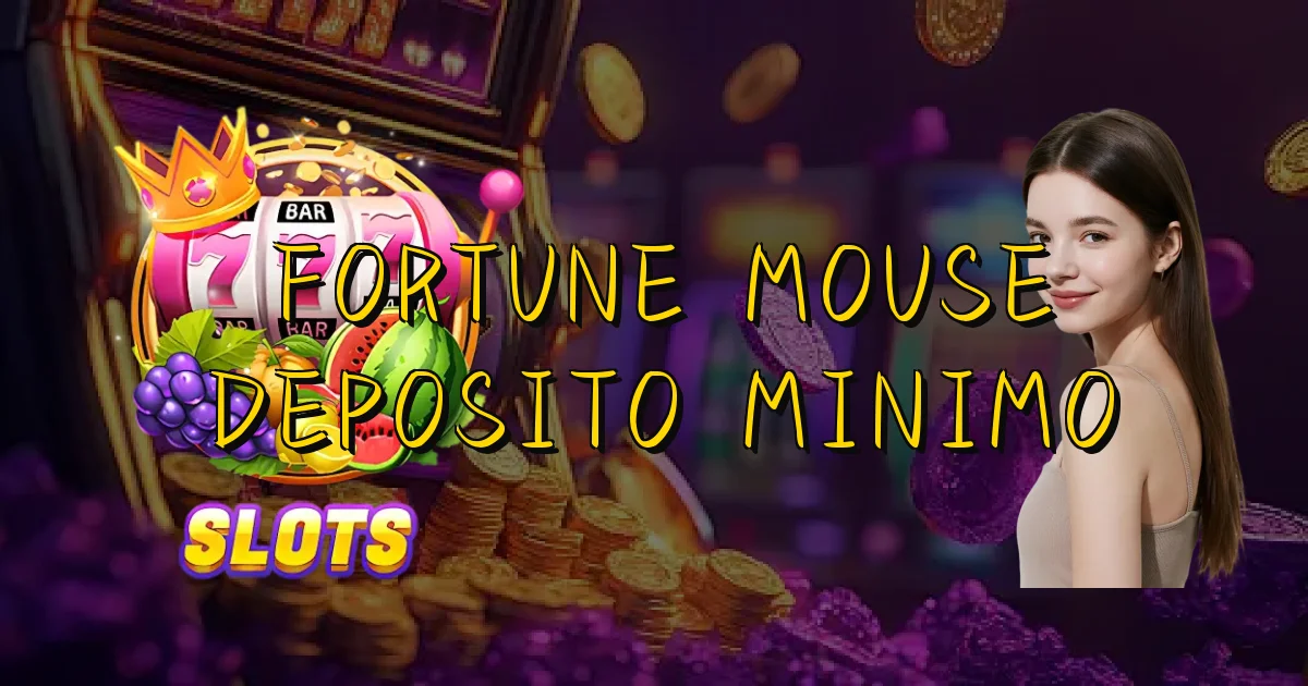 Fortune Mouse Deposito Minimo Oficial