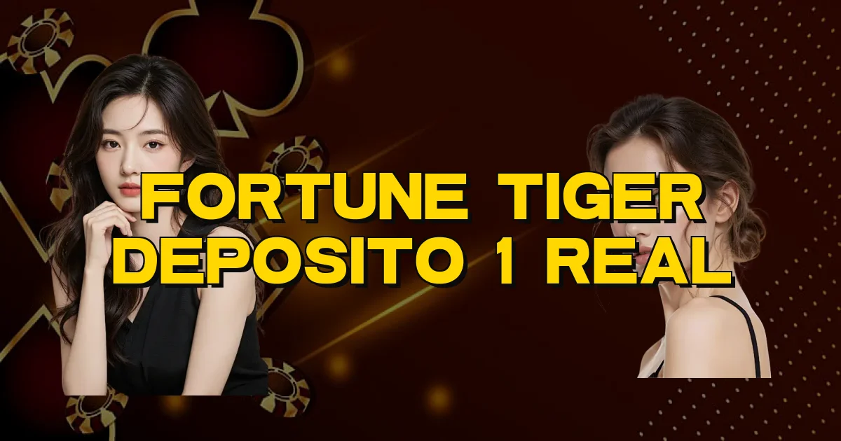 Fortune Tiger Deposito 1 Real Oficial