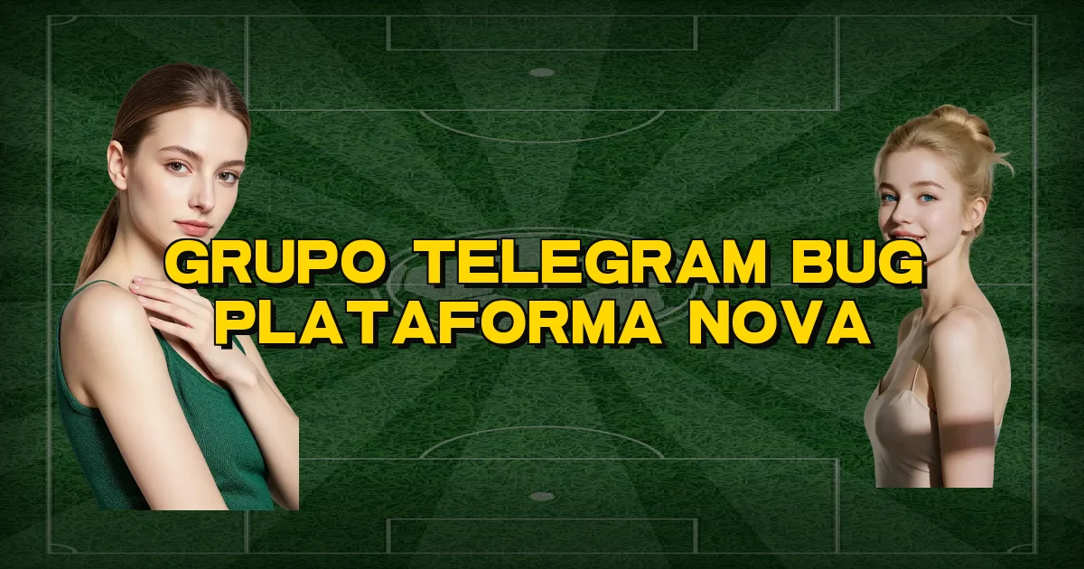 Grupo Telegram Bug Plataforma Nova Oficial