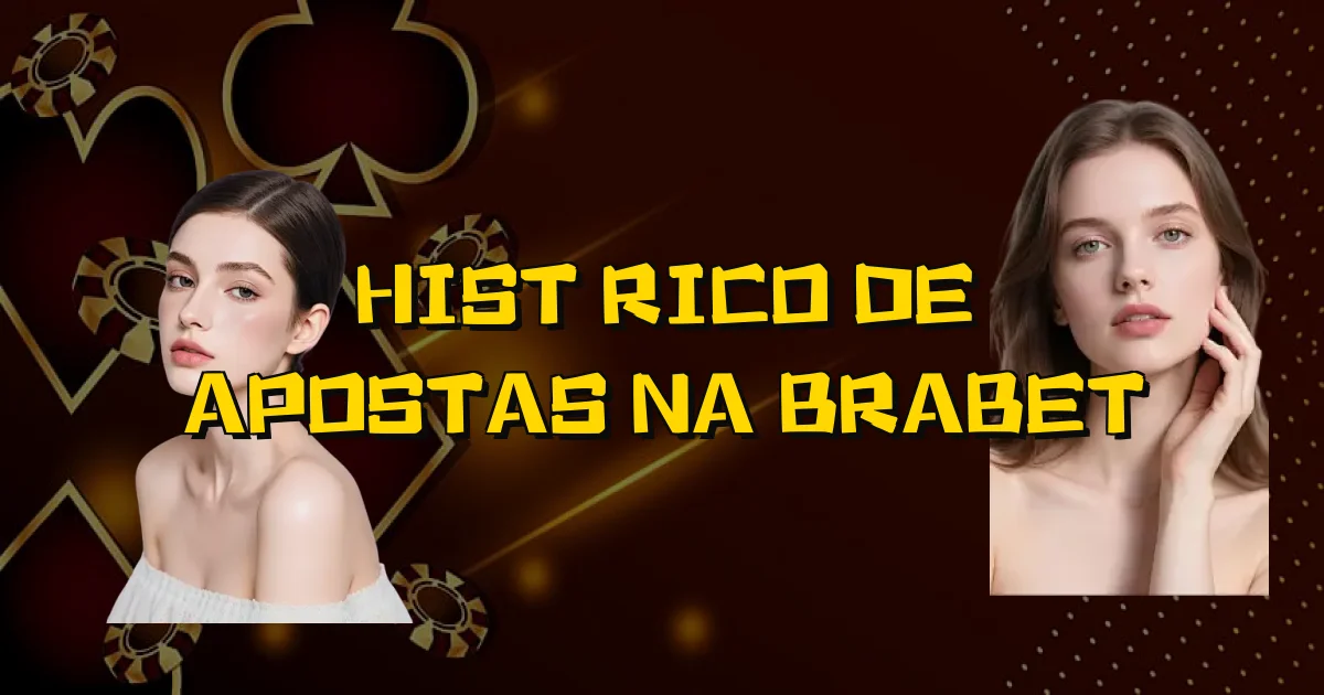 Histórico De Apostas Na Brabet Oficial