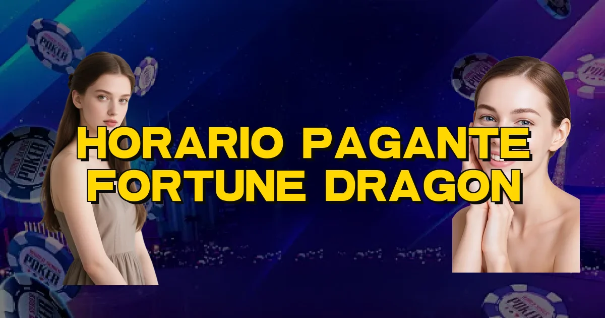 Horario Pagante Fortune Dragon Oficial
