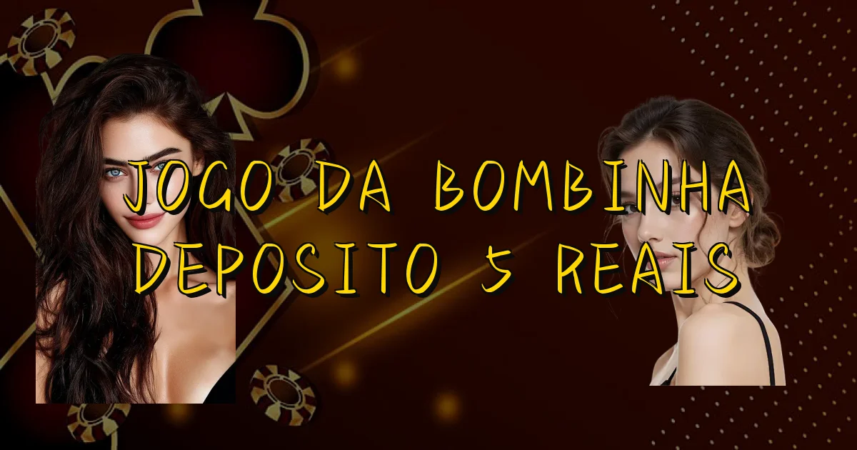 Jogo Da Bombinha Deposito 5 Reais Oficial