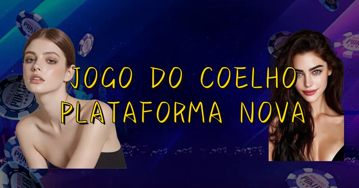 Jogo Do Coelho Plataforma Nova Oficial