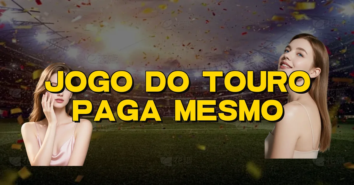 Jogo Do Touro Paga Mesmo Oficial