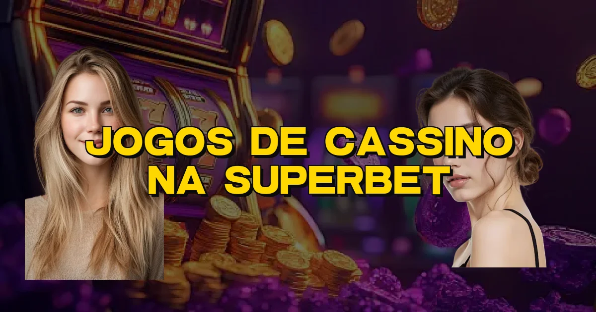 Jogos De Cassino Na Superbet Oficial