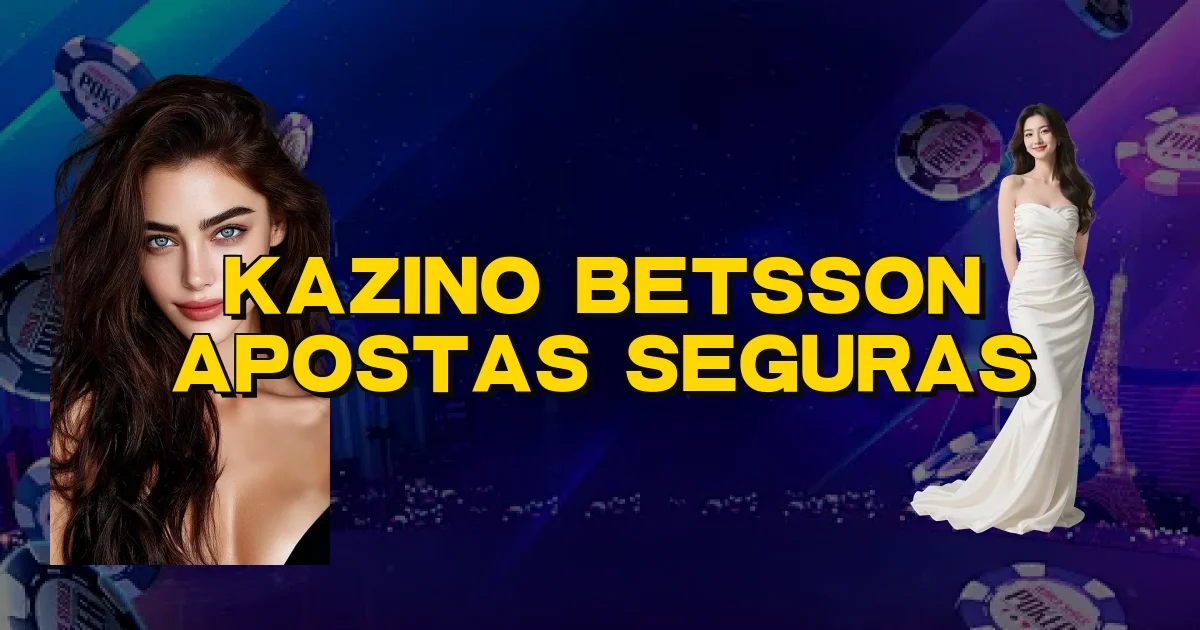 Kazino Betsson Apostas Seguras Oficial