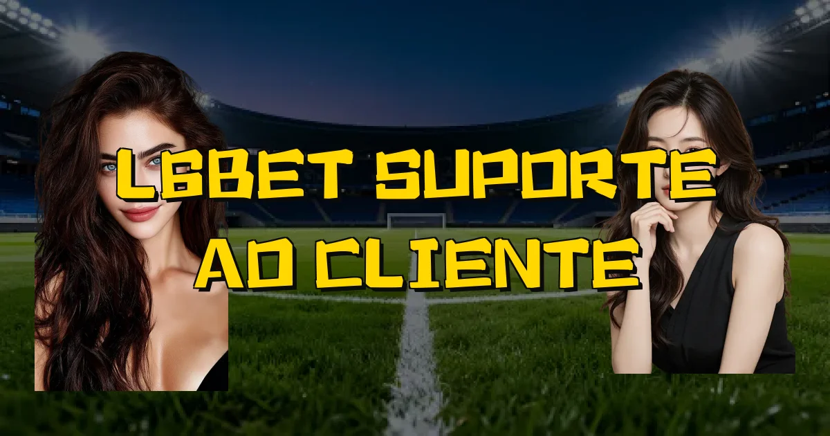 L6Bet Suporte Ao Cliente Oficial