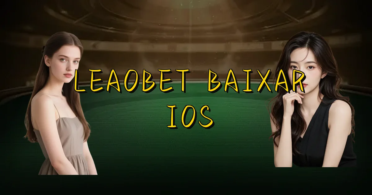 Leaobet Baixar Ios Oficial