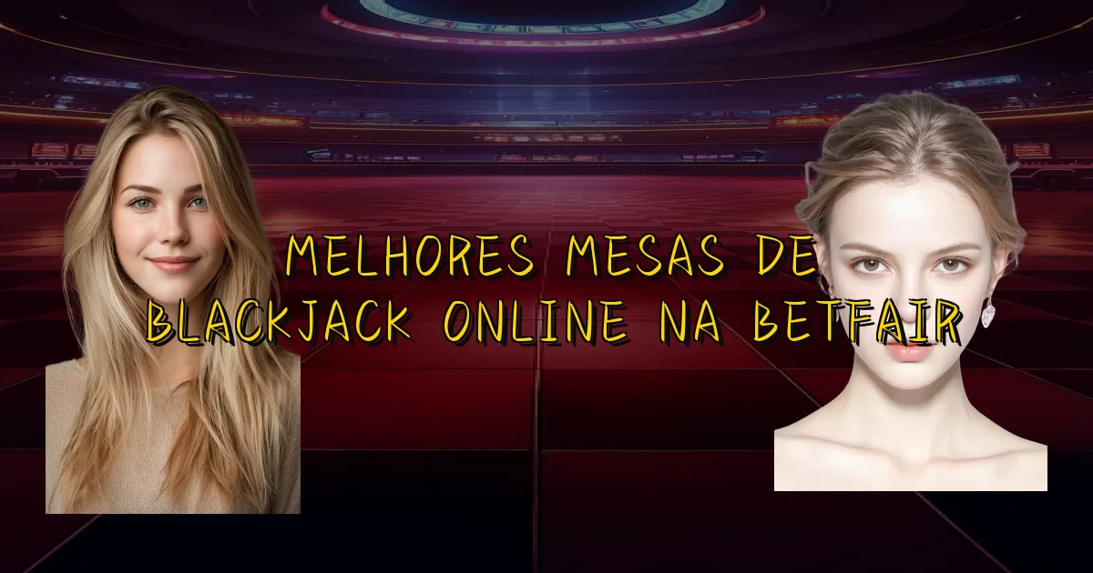 Melhores Mesas De Blackjack Online Na Betfair Oficial