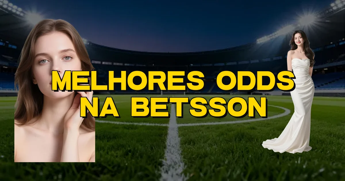 Melhores Odds Na Betsson Oficial