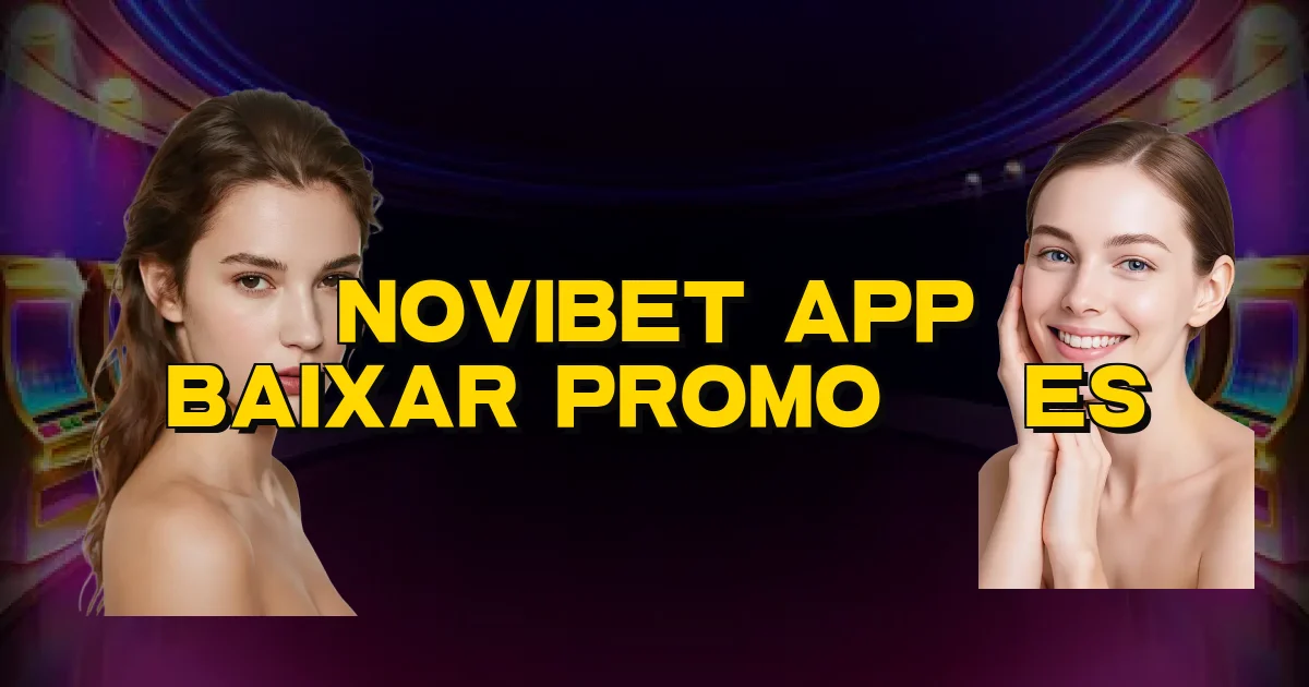 Novibet App Baixar Promoções Oficial