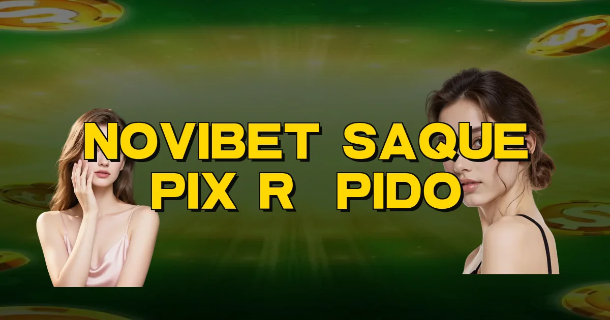 Novibet Saque Pix Rápido Oficial
