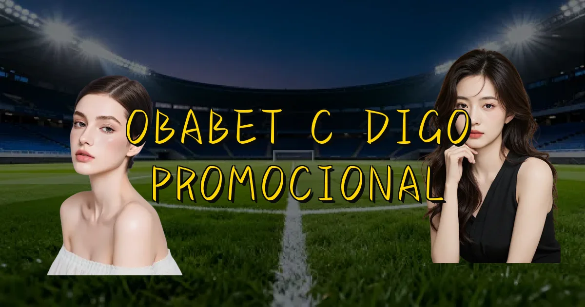 Obabet Código Promocional Oficial