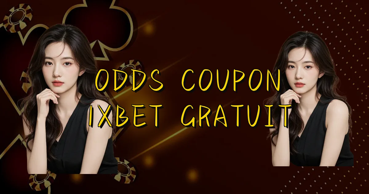 Odds Coupon 1Xbet Gratuit Oficial