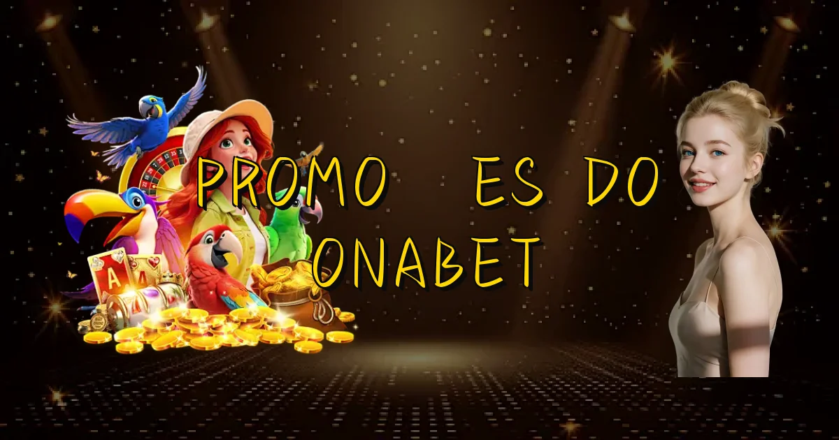 Promoções Do Onabet Oficial