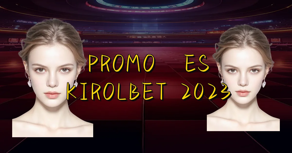 Promoções Kirolbet 2023 Oficial