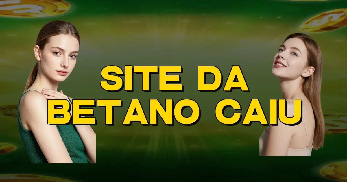Site Da Betano Caiu Oficial