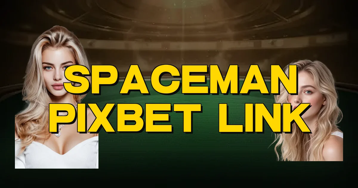 Spaceman Pixbet Link Oficial