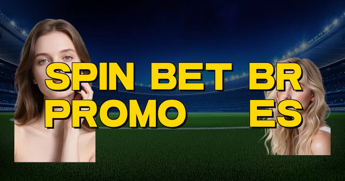Spin Bet Br Promoções Oficial