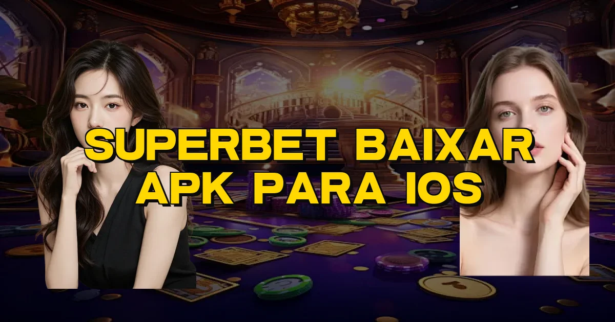 Superbet Baixar Apk Para Ios Oficial