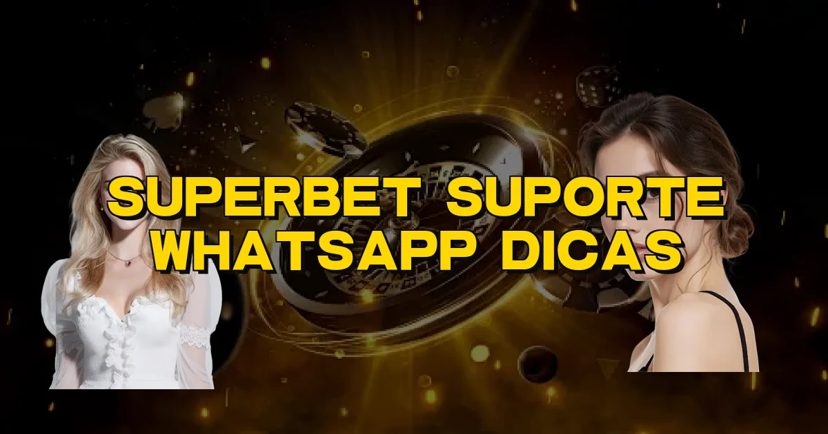 Superbet Suporte Whatsapp Dicas Oficial