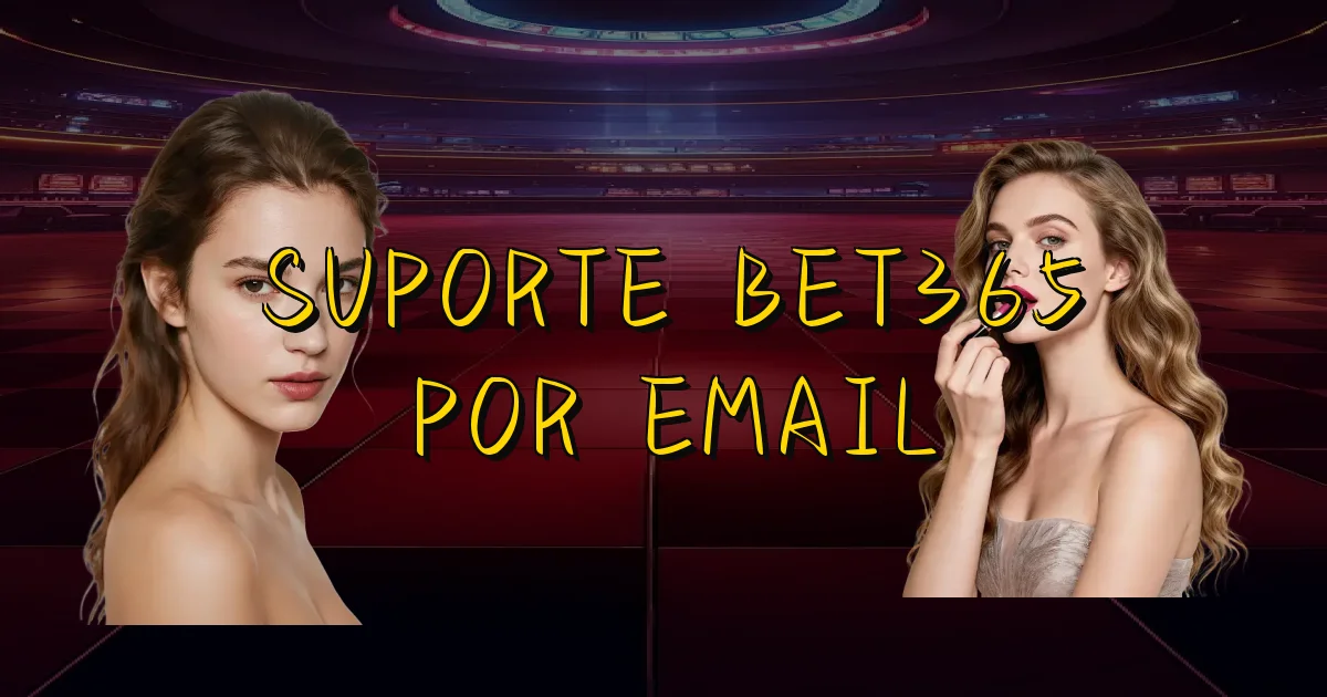 Suporte Bet365 Por Email Oficial
