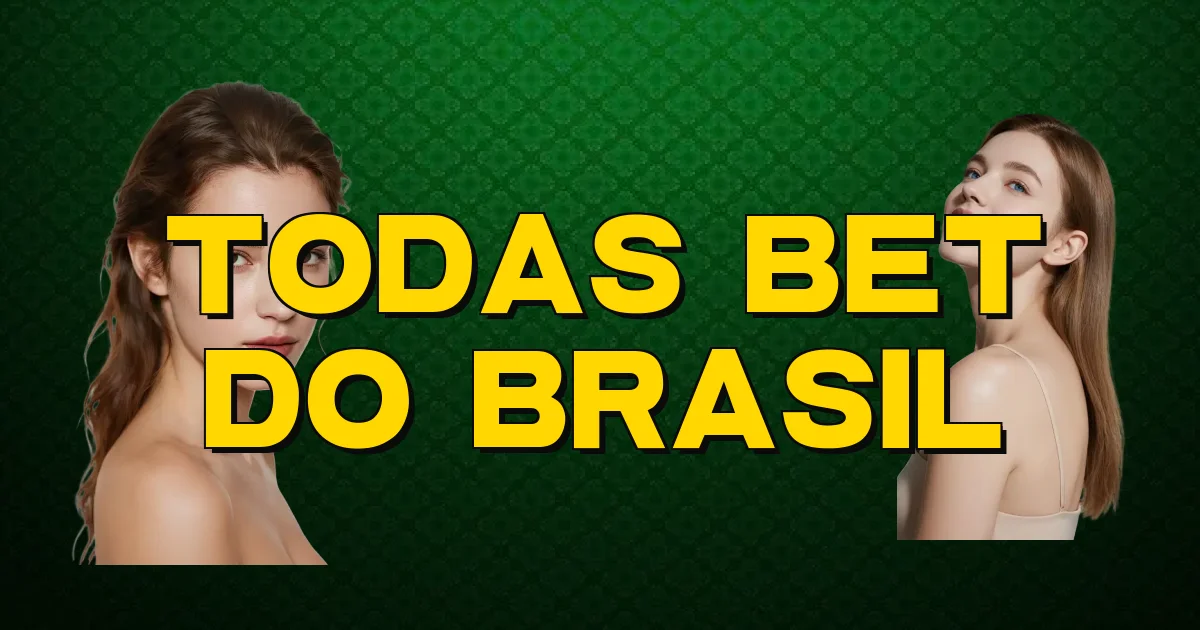 Todas Bet Do Brasil Oficial